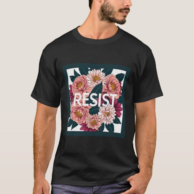 Camiseta Resist - Anti Trump Floral Political Protest  (Frente)