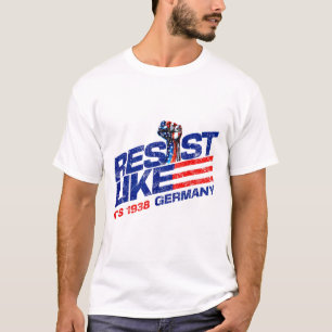 Camiseta Resista Como Se Fosse a Alemanha de 1938 Rejeite o