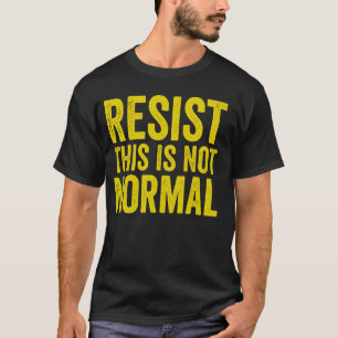 Camiseta Resista Isto Não É Normal Ativista Tendência