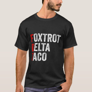 Camiseta Resistência ao Vamos Ir Taco Foxtrot Delta Taco 1