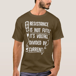 Camiseta Resistência não é inútil Sua tensão dividida por (