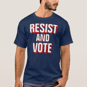 Camiseta Resistir E Votar - Luta Anti-Trump Contra A Oligar