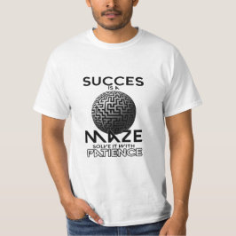 Camiseta Resolva o sucesso do Maze com paciência