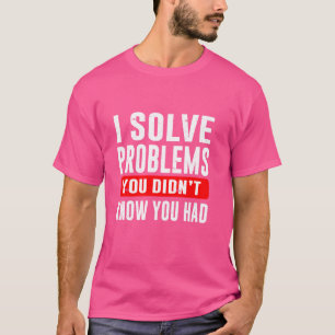 Camiseta Resolvo problemas que não sabia que tinha direito