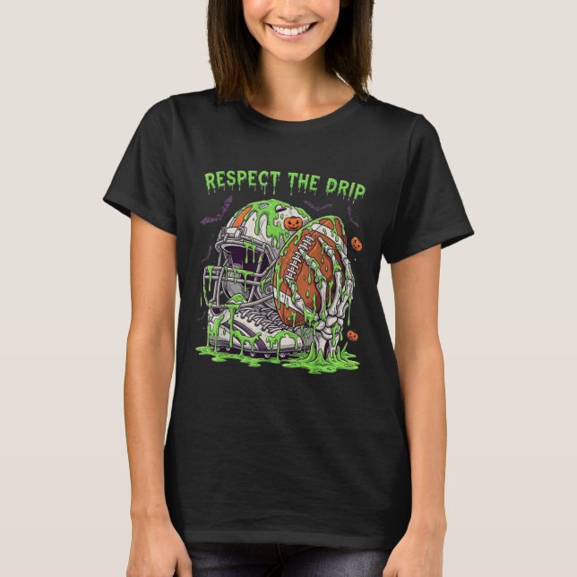 Camiseta Respect The Drip Football Halloween Skeleton Hand  (Frente)