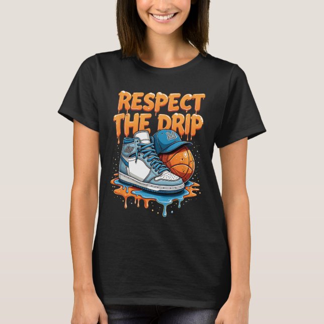 Camiseta Respect The Drip Sneaker Swag Sketll Street Style  (Frente)