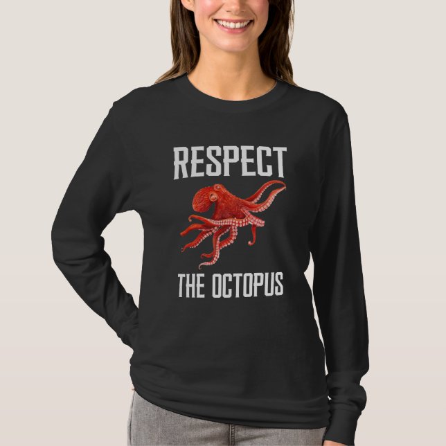 Camiseta Respect The Octopus Squid Sea Animal For Octopus (Frente)
