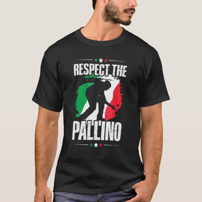 Camiseta Respect The Pallino  For Italian Bocce Ball Player (Frente)