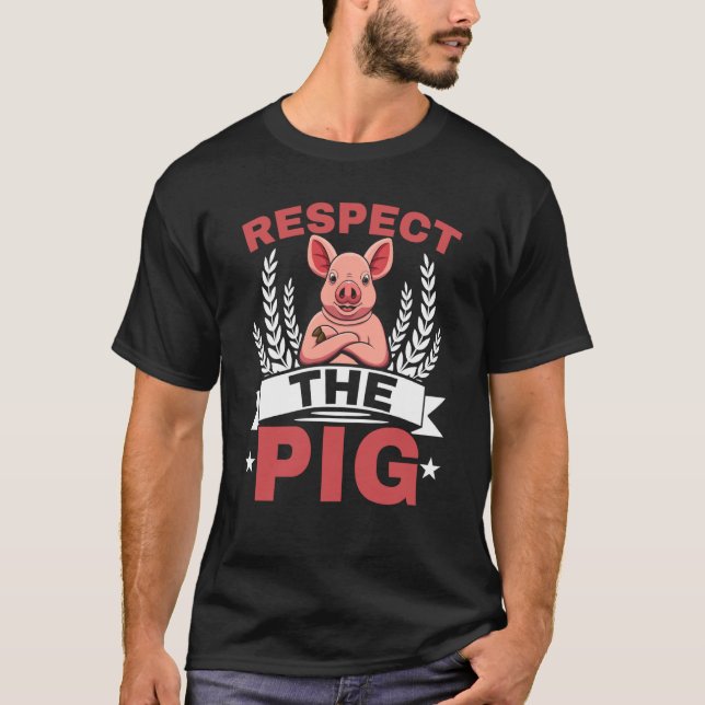 Camiseta Respect The Pig Farm Animal Piggy Farmer Pig (Frente)