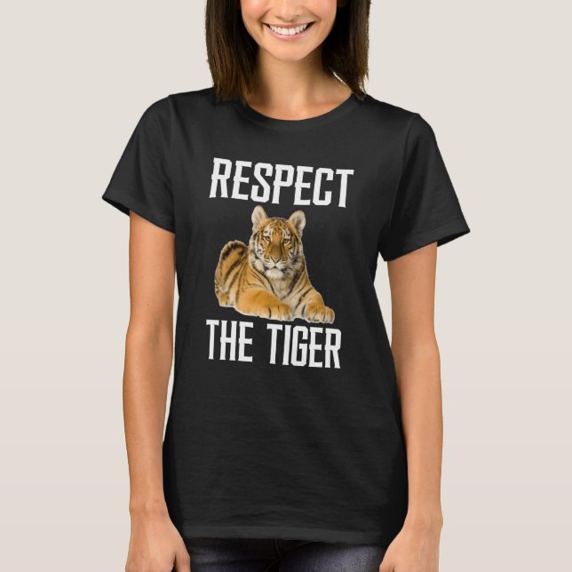Camiseta Respect The Tiger Wild Animal For Tiger (Frente)