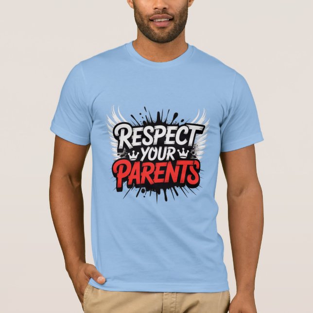 Camiseta Respect Your Parents — Men’s Inspirational T-Shirt (Frente)