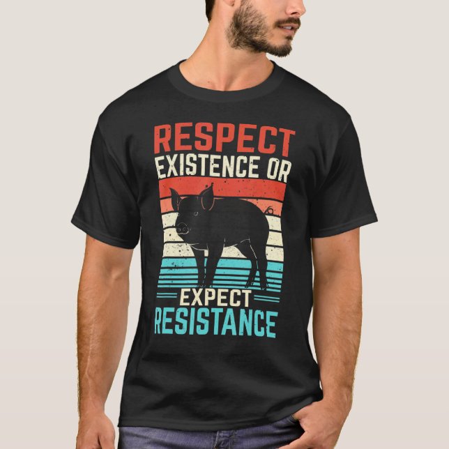 Camiseta Respeitar A Existência Ou Esperar Resistência (Frente)