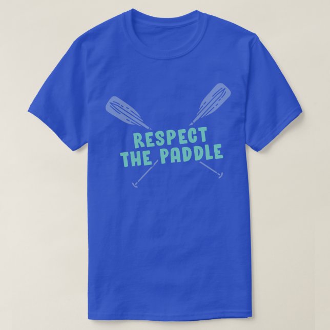Camiseta Respeite a Canoagem Engraçada de Paddle ou Kayaki (Frente do Design)