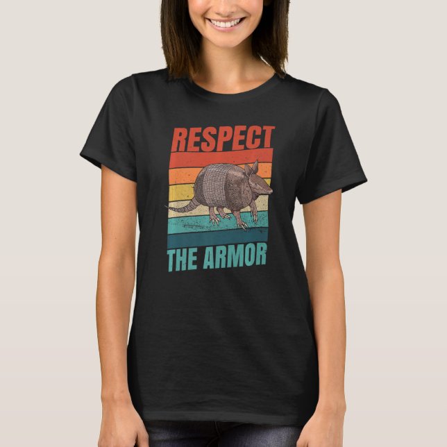 Camiseta Respeite A Citação De Armor Para Um Armadillo (Frente)