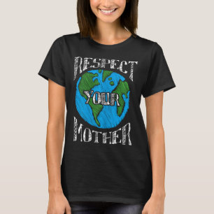 Camiseta Respeite a Mãe Planeta Mudanças Climáticas Cuta Te
