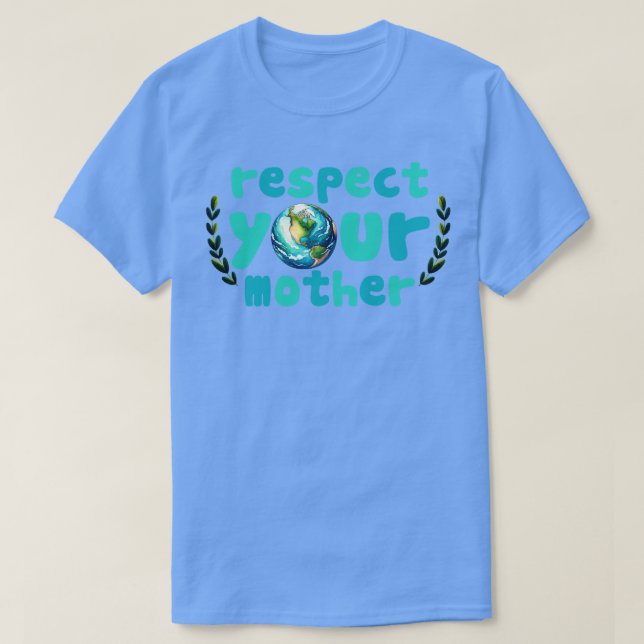 Camiseta Respeite a sua mãe Terra (Frente do Design)