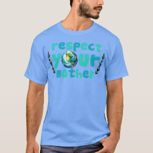 Camiseta Respeite a sua mãe Terra