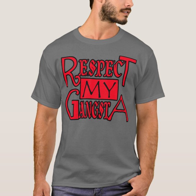 Camiseta Respeite Meu Gangsta - Camisa-T (Frente)