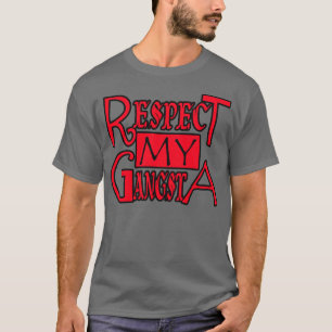 Camiseta Respeite meu Gangsta -- T-shirt