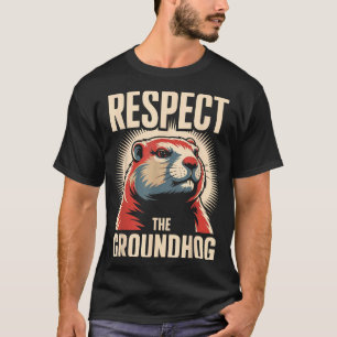 Camiseta Respeite o Estilo de Cartaz Político do Groundhog