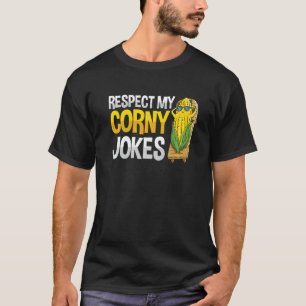 Camiseta Respeite o meu piadas de milho para um fazendeiro