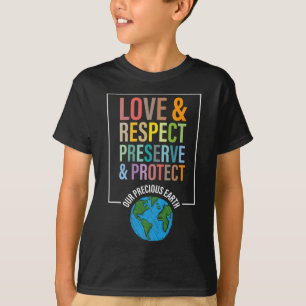 Camiseta Respeito Pelo Amor Preservar Proteger Nossa Terra