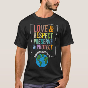 Camiseta Respeito Pelo Amor Preservar Proteger Nossa Terra