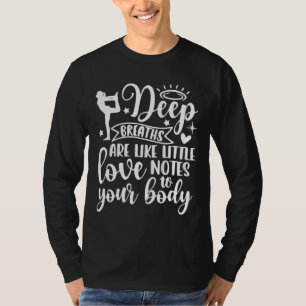 Camiseta Respirações Profundas São Como Pequenas Notas De A