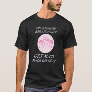 Camiseta Respire Em Breve Faça Mudar A Política
