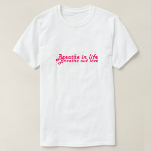 Camiseta Respire na vida, respire o amor motif