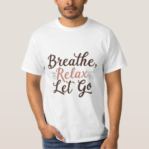 Camiseta Respire, relaxe, deixe-me ir