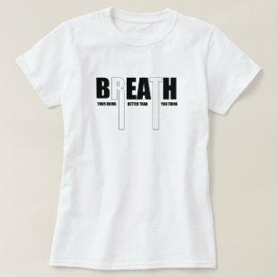 Camiseta Respire seu trabalho melhor do que motivacional