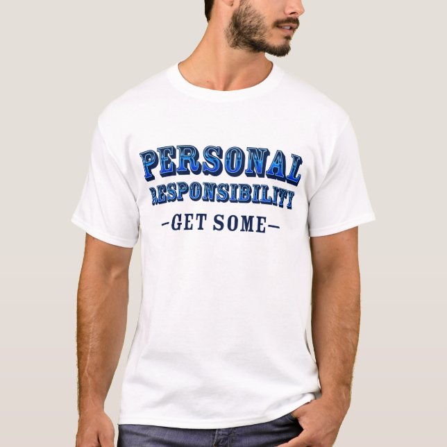 Camiseta Responsabilidade pessoal - obtenha algum (Frente)