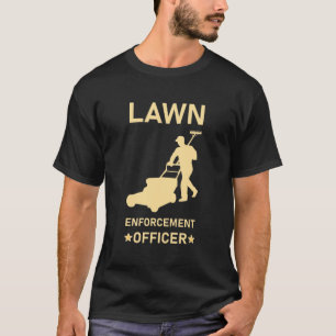 Camiseta Responsável pela Aplicação da Lei, Gardening Lawn
