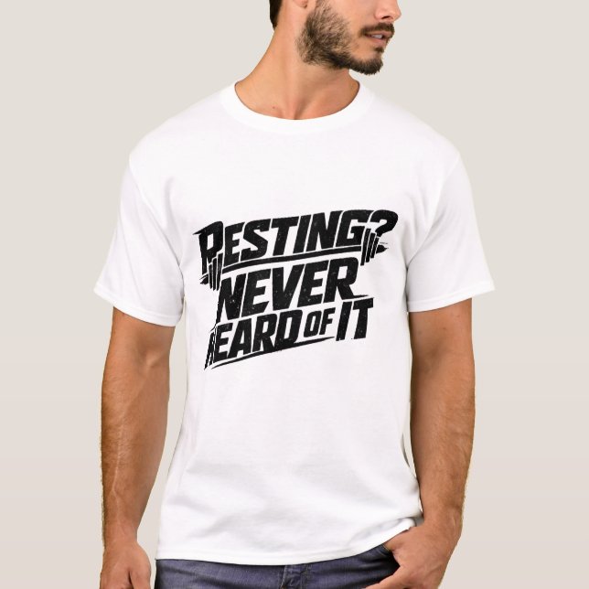 Camiseta Resting Never Heard Of It Fitness T-Shirt (Frente)