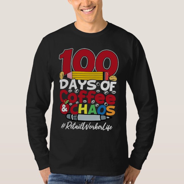 Camiseta Retail Worker 100 Days Of Coffee & Chaos 100th Day (Frente)