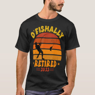Camiseta Retirada De Pesca De 2023 Por Mens O'Fishally