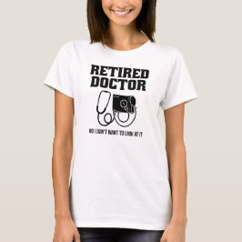 Camiseta Retirada Engraçada Médica Estetoscópio Retirada