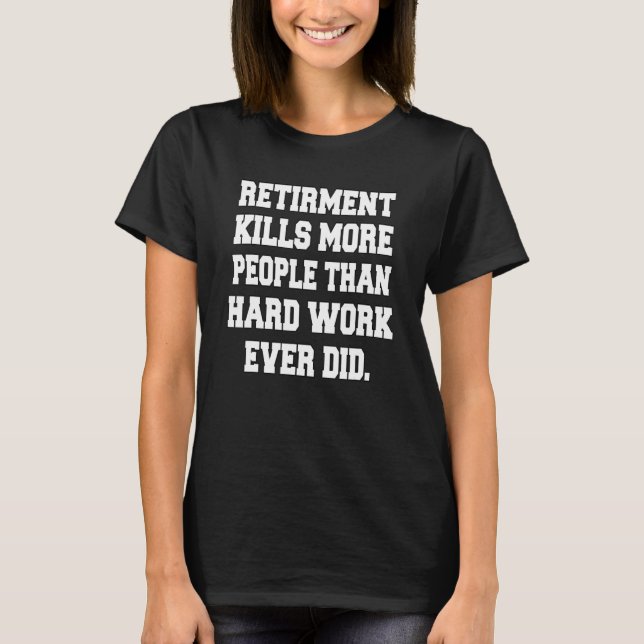 Camiseta Retirada Engraçada Trabalho de Duro de Presente Hu (Frente)