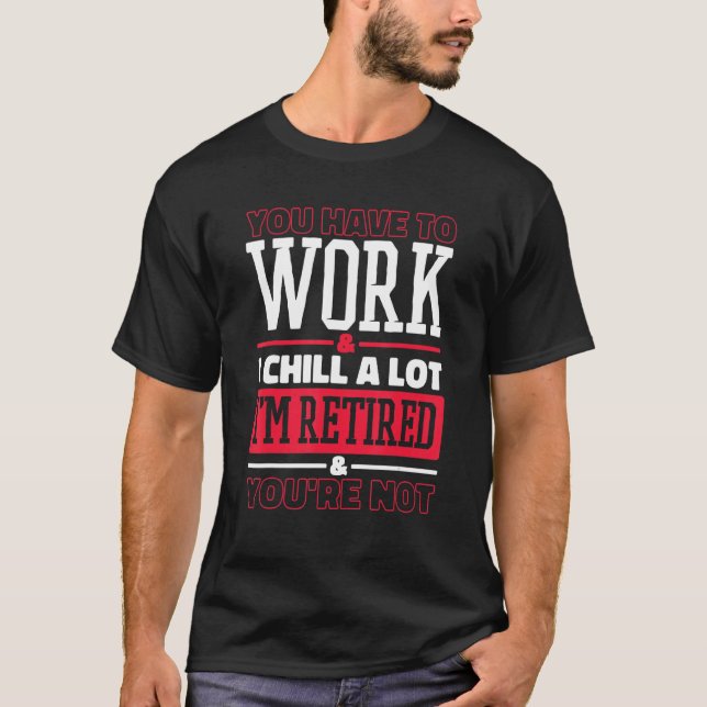 Camiseta Retirada Você tem que trabalhar Ret (Frente)