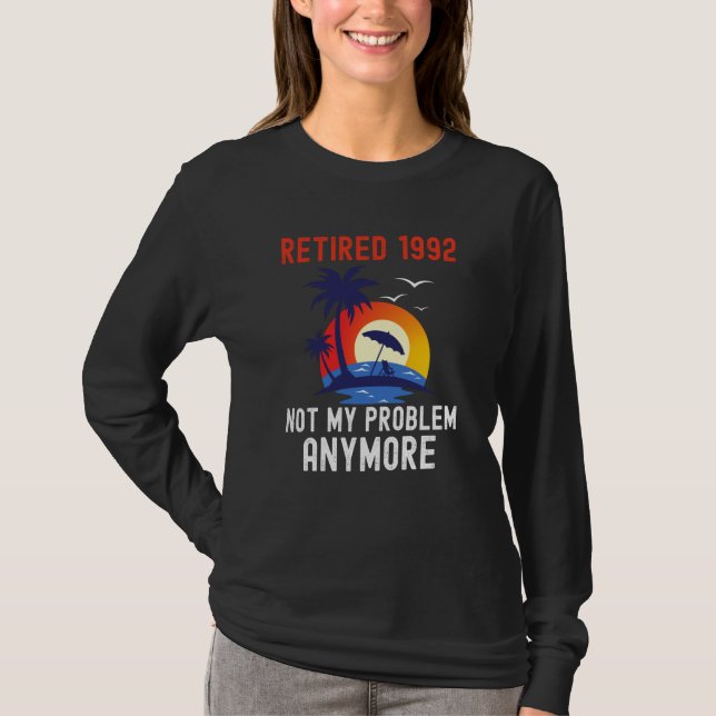 CAMISETA RETIRED 1992 NOT MY PROBLEM ANYMORE RETRO  RETIREM (Frente)