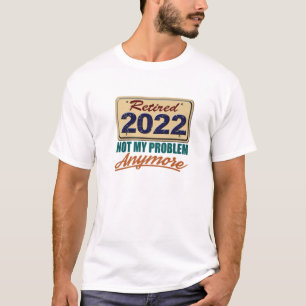 Camiseta Retired 2022, Retirement, Men Women, Retire, Funny