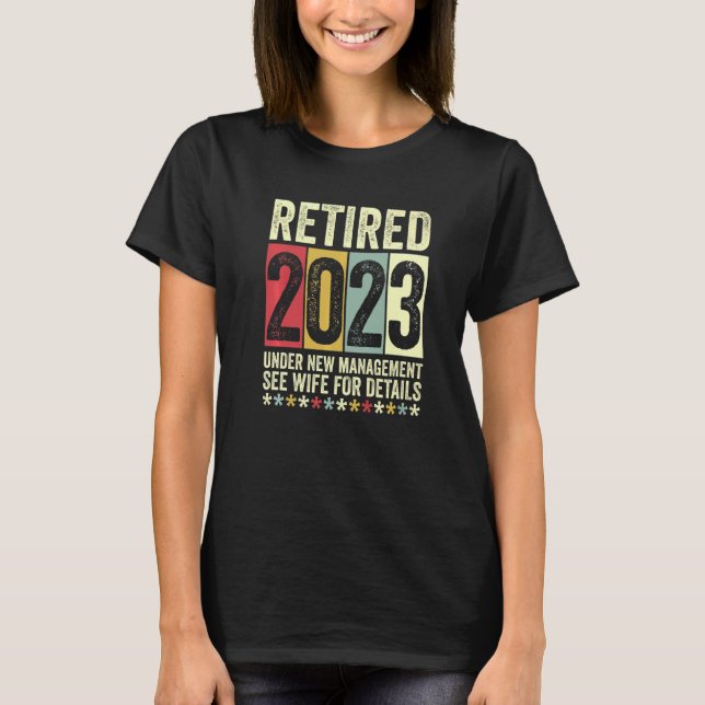 Camiseta Retired 2023 Under New Management See Wife For Det (Frente)