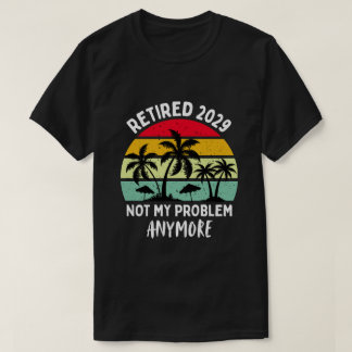 Camiseta retired 2029 not my problem anymore