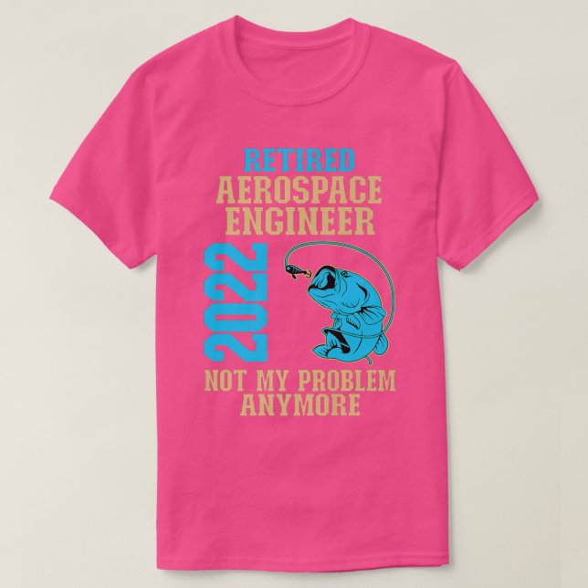 Camiseta Retired Aerospace Engineer 2022 Fishing Lover Reti (Frente do Design)