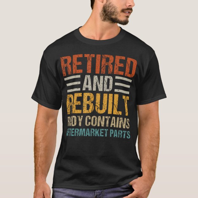 Camiseta Retired And Rebuilt Body Contains Aftermarket Part (Frente)