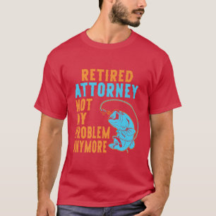 Camiseta Retired Attorney Fishing Lover Retirement