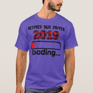 Camiseta Retired Bus Driver 2019 Loading T