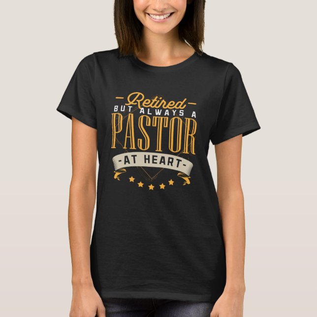 Camiseta Retired But Always A Pastor At Heart Pastor Apprec (Frente)