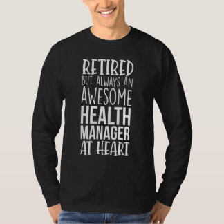 Camiseta Retired But Awesome Health Manager Retirement